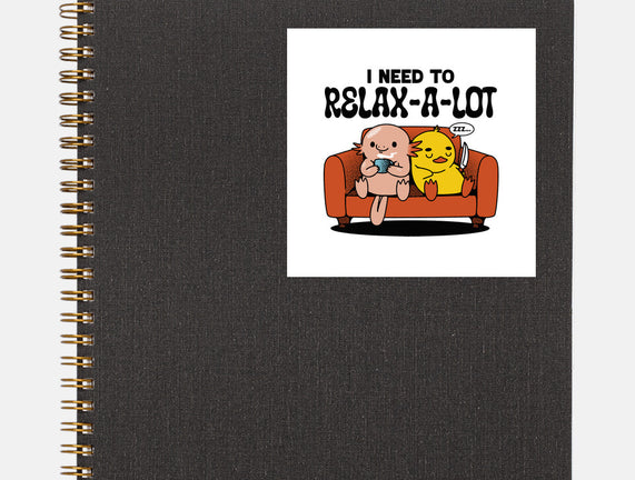 I Need To Relax A Lot