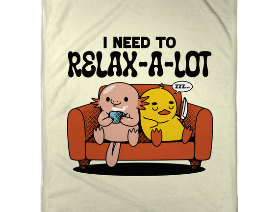 I Need To Relax A Lot