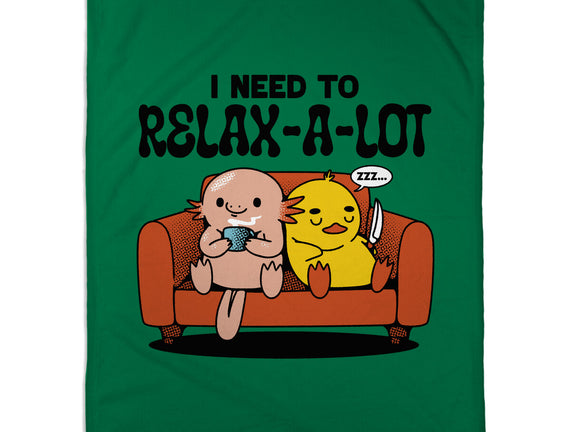 I Need To Relax A Lot