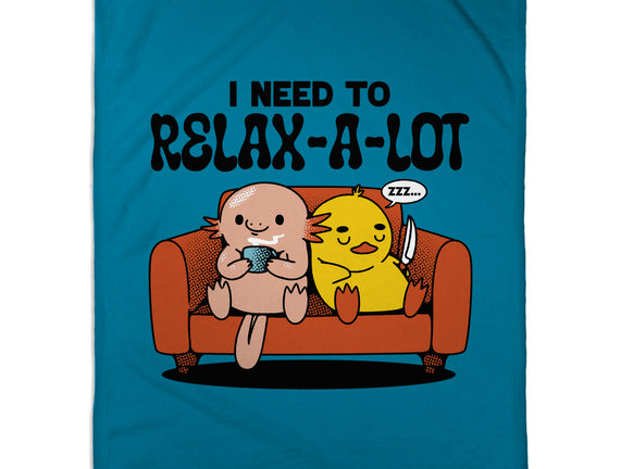 I Need To Relax A Lot