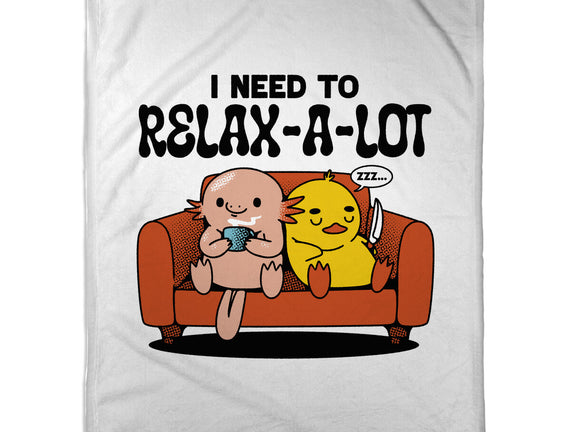 I Need To Relax A Lot