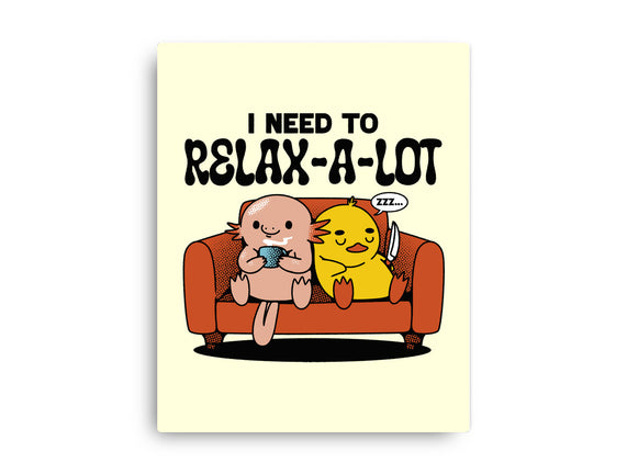 I Need To Relax A Lot