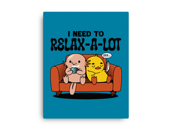 I Need To Relax A Lot