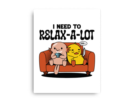 I Need To Relax A Lot