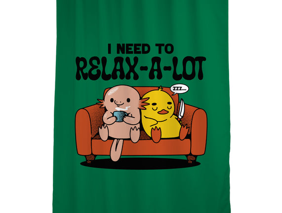 I Need To Relax A Lot