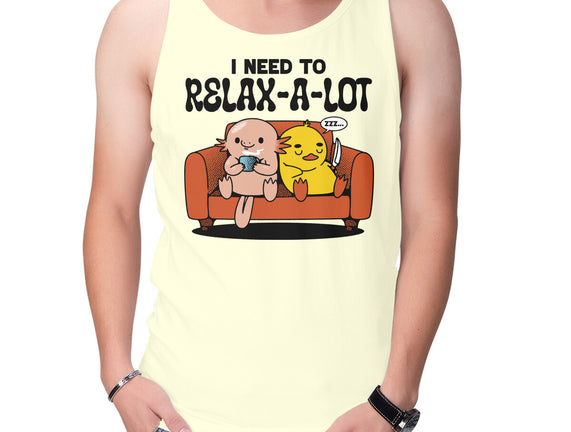 I Need To Relax A Lot