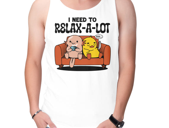 I Need To Relax A Lot