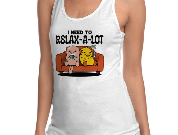 I Need To Relax A Lot