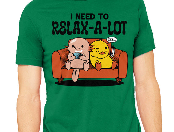 I Need To Relax A Lot