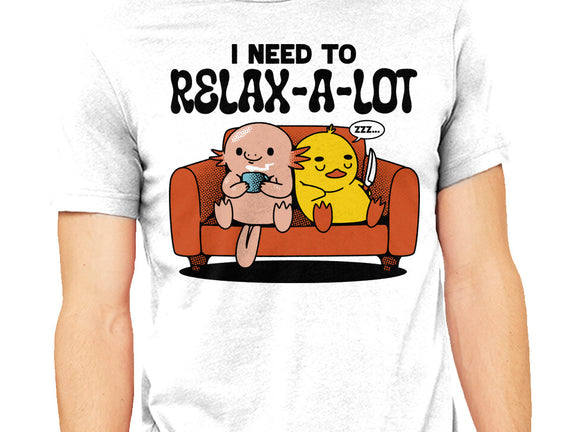 I Need To Relax A Lot