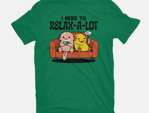 I Need To Relax A Lot