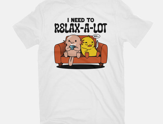 I Need To Relax A Lot