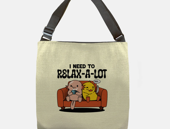 I Need To Relax A Lot