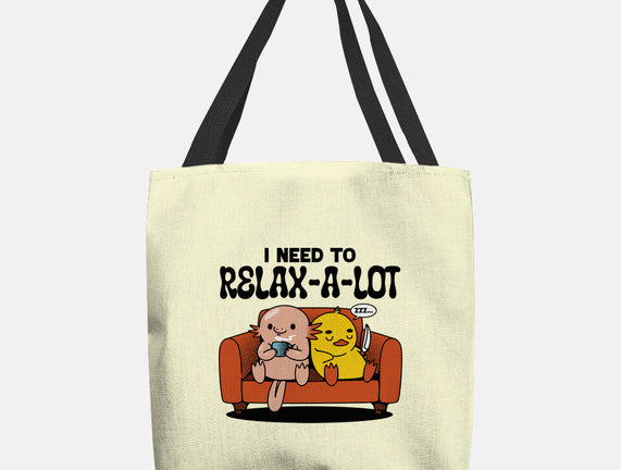 I Need To Relax A Lot
