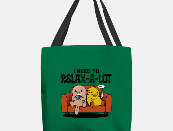 I Need To Relax A Lot