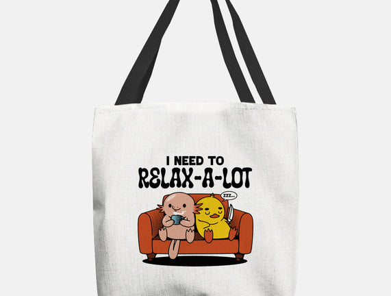 I Need To Relax A Lot