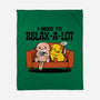 I Need To Relax A Lot-None-Fleece-Blanket-tobefonseca