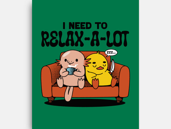 I Need To Relax A Lot