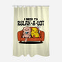 I Need To Relax A Lot-None-Polyester-Shower Curtain-tobefonseca
