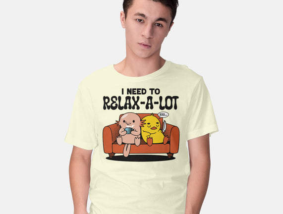 I Need To Relax A Lot