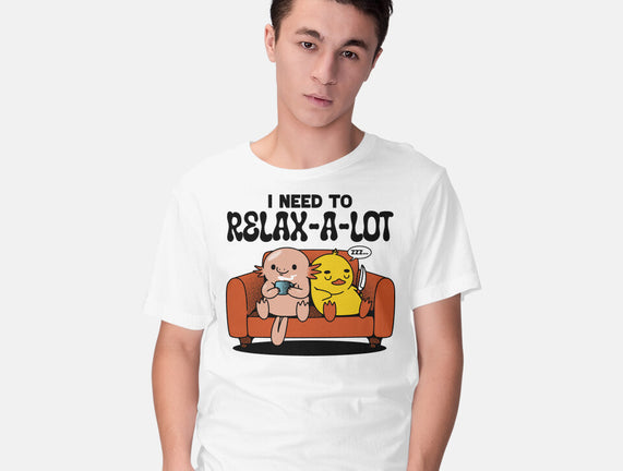 I Need To Relax A Lot