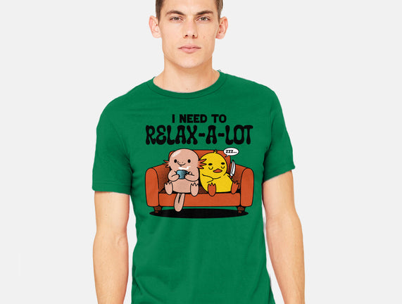 I Need To Relax A Lot