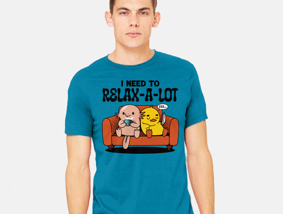 I Need To Relax A Lot