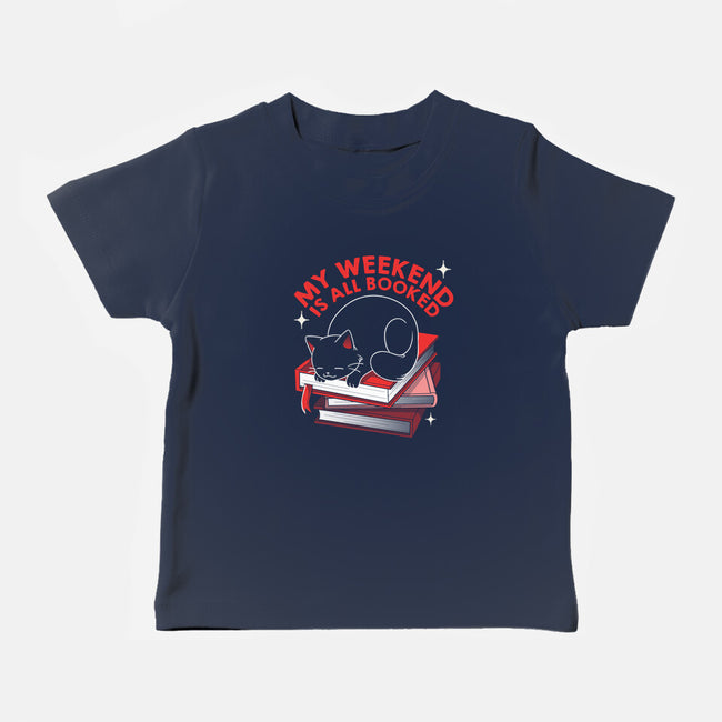 My Weekend Is All Booked-Baby-Basic-Tee-tobefonseca