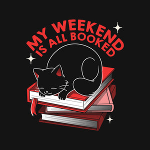 My Weekend Is All Booked