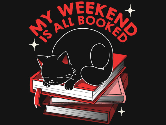My Weekend Is All Booked