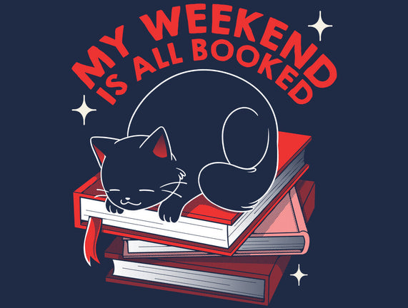 My Weekend Is All Booked