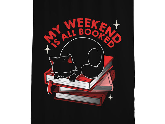 My Weekend Is All Booked
