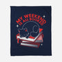 My Weekend Is All Booked-None-Fleece-Blanket-tobefonseca