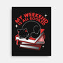 My Weekend Is All Booked-None-Stretched-Canvas-tobefonseca