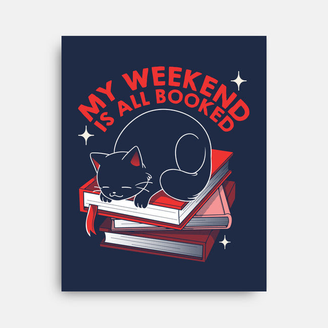 My Weekend Is All Booked-None-Stretched-Canvas-tobefonseca