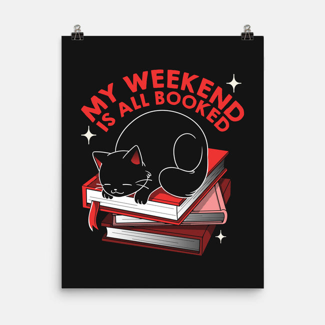 My Weekend Is All Booked-None-Matte-Poster-tobefonseca