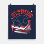My Weekend Is All Booked-None-Matte-Poster-tobefonseca