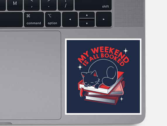 My Weekend Is All Booked