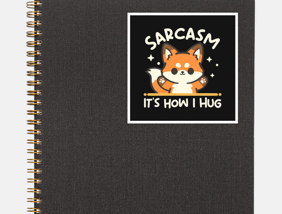 Sarcasm Hugs