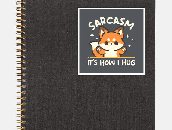 Sarcasm Hugs