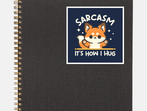 Sarcasm Hugs