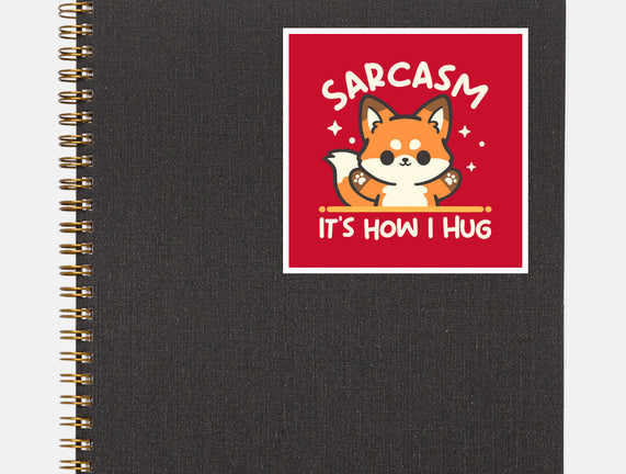 Sarcasm Hugs