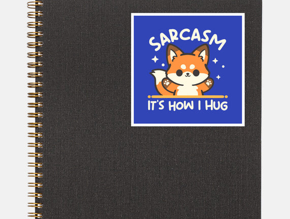 Sarcasm Hugs