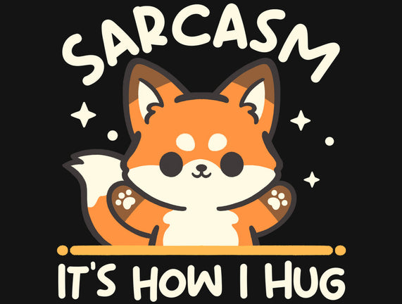 Sarcasm Hugs