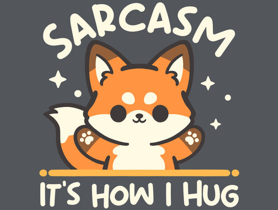 Sarcasm Hugs