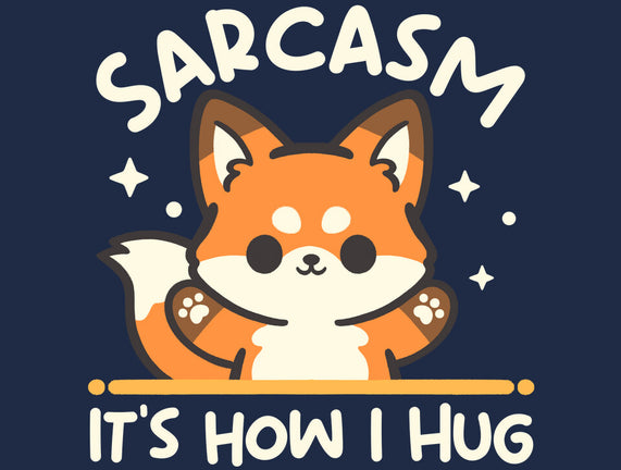 Sarcasm Hugs