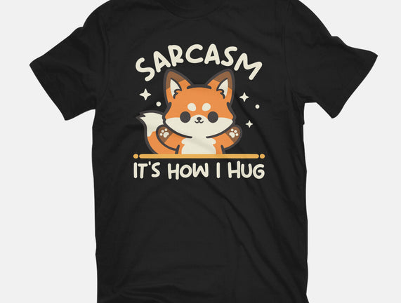 Sarcasm Hugs