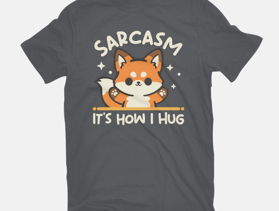 Sarcasm Hugs