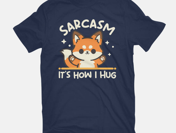Sarcasm Hugs