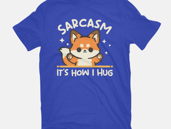 Sarcasm Hugs